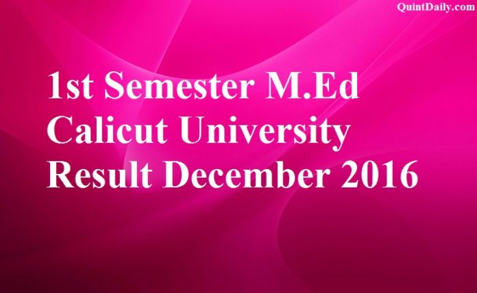1st Semester M.Ed Calicut University Result December 2016